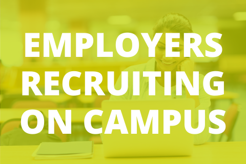 EMPLOYERS RECRUITING ON CAMPUS